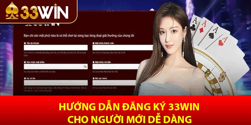Hướng dẫn đăng ký 33win cho người mới dễ dàng