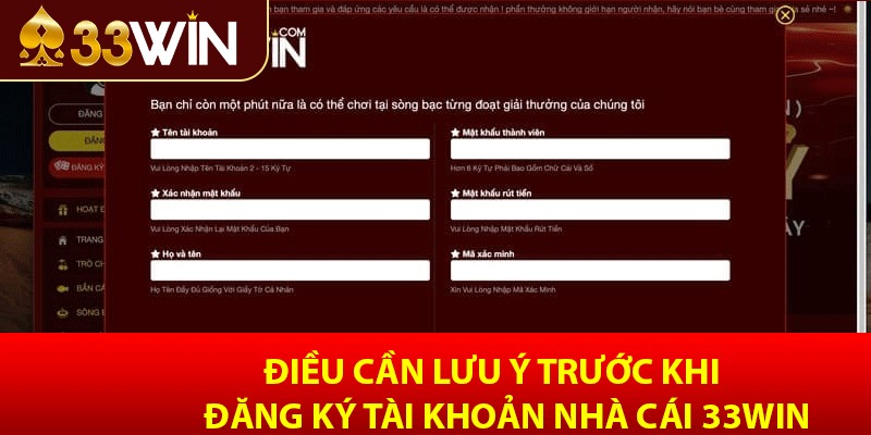 Điều cần lưu ý trước khi đăng ký tài khoản nhà cái 33win