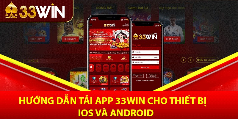 Hướng dẫn tải app 33win cho thiết bị iOS và Android