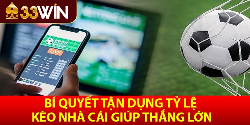 Bí quyết tận dụng tỷ lệ kèo nhà cái giúp thắng lớn