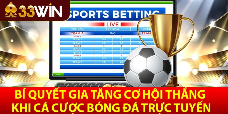 Bí quyết gia tăng cơ hội thắng khi cá cược bóng đá trực tuyến