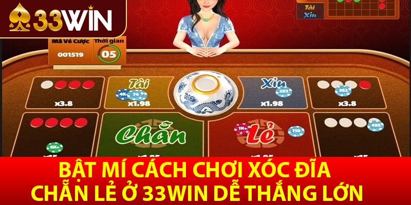 Bật mí cách chơi xóc đĩa chẵn lẻ ở 33win dễ thắng lớn