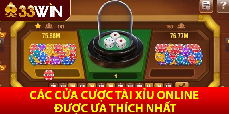 Các cửa cược tài xỉu online được ưa thích nhất