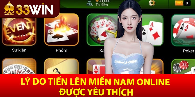 Lý do tiến lên miền nam online được yêu thích
