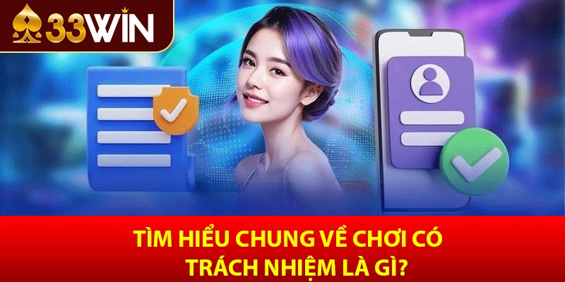 Chơi Có Trách Nhiệm - Những Điều Người Dùng 33win Cần Biết