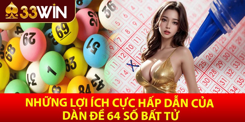 Giới thiệu về dàn đề 64 số bất tử